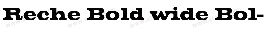 Reche Bold wide Bol字体转换 Reche Bold wide Bol字体转换